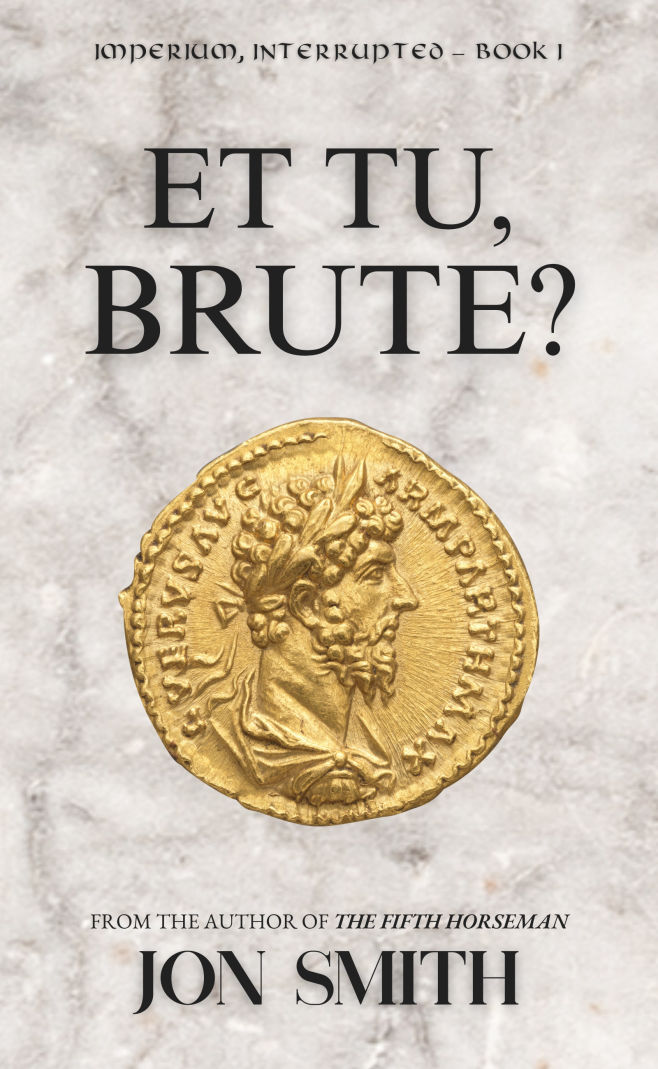 Et Tu, Brute? by Jon Smith - A Roman Comedy